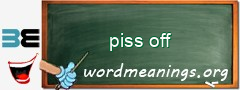 WordMeaning blackboard for piss off